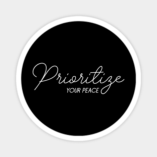 Prioritize your peace Minimalist Design Magnet